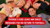 Patrick’s kids leave him sweet messages for his return to football